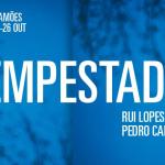 CNB ∙ TEMPESTADES ∙ 17 – 26 OUT 2014 ∙ Teatro Camões