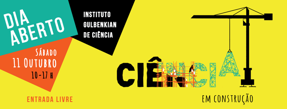 DIA ABERTO DO INSTITUTO GULBENKIAN DE CIENCIA - CIENCIA EM CONSTRUÇÃO