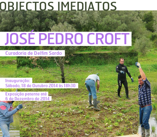 JOSÉ PEDRO CROFT - Objectos Imediatos