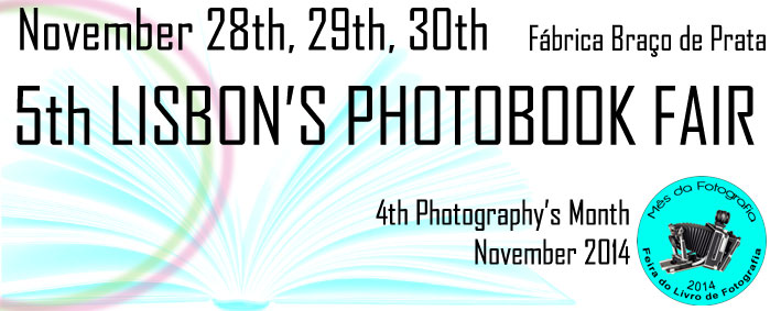 5ª FEIRA DO LIVRO DE FOTOGRAFIA DE LISBOA - 5TH LISBON’S PHOTOBOOK FAIR