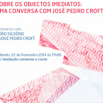 Sobre os objectos imediatos – Uma conversa com José Pedro Croft