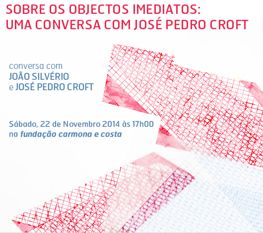 Sobre os objectos imediatos - Uma conversa com José Pedro Croft
