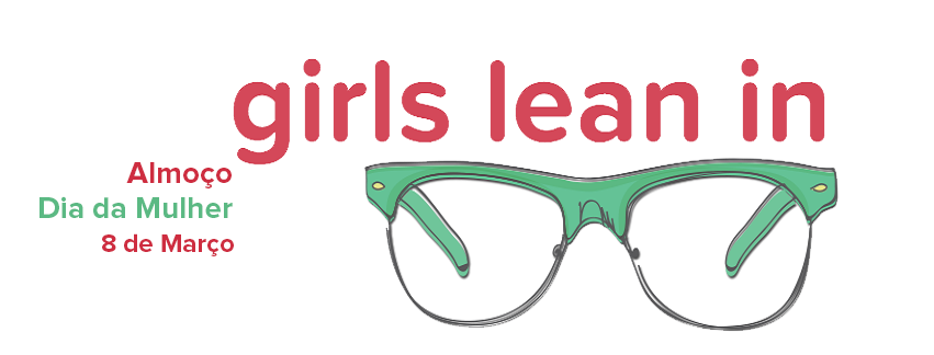 Almoço Dia da Mulher - Girls Lean In - Lisboa