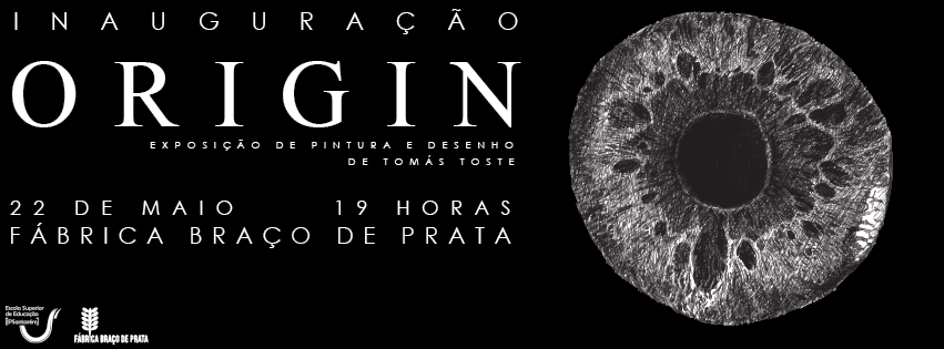 ORIGIN - Exposição de Pintura e Desenho de Tomás Toste - Fábrica Braço de Prata