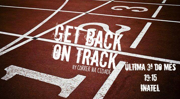 Get Back on Track são os treinos mensais que a Correr na Cidade preparou para ti! Tira os ténis do armário e vem correr no Inatel! :)
