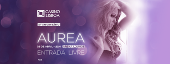 No seu 11º Aniversário, o Casino Lisboa presenteia-nos com um fantástico concerto da da cantora Aurea. Mais sugestões no link!