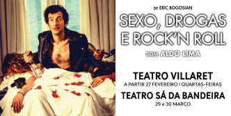 O clássico "Sexo, Drogas e Rock'n Roll" chega a Lisboa interpretado por Aldo Lima! Todas as quartas-feiras no Teatro Villaret.